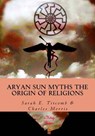Aryan Sun Myths the Origin of Religions - TITCOMB,  Sarah E. ; Morris, Charles - 9781542316637