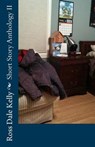 Short Story Anthology II - KELLY,  Ross Dale - 9781542351270