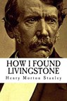 Henry Morton Stanley - STANLEY,  Henry Morton - 9781542530736