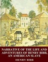 Narrative of the Life and Adventures of Henry Bibb, an American Slave - BIBB,  Henry - 9781542545235