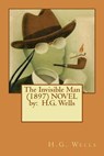 The Invisible Man (1897) NOVEL by: H.G. Wells - H. G. Wells - 9781542559669