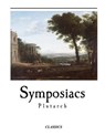 Symposiacs - Plutarch - 9781542718486