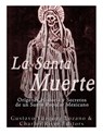 La Santa Muerte: Origenes, Historia y Secretos de un Santo Popular Mexicano - Gustavo Vazquez Lozano - 9781542766647