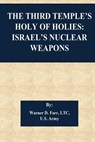 The Third Temple's Holy Of Holies: Israel's Nuclear Weapons - Warner D. Farr - 9781543084061