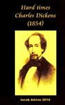 Hard times Charles Dickens (1854) - Iacob Adrian - 9781543088717