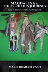 Magdalena and the Perilous Journey: Love in the time of the Pueblo Revolt - Marie Romero Cash - 9781543175042