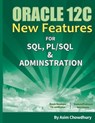 ORACLE 12C NEW FEATURES - Asim Chowdhury - 9781543265934