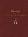Firearm Acquisition & Disposition Log: 151 pages, 8.5" x 11" - Elizabeth S. R. M. Cole - 9781543299731