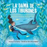La Dama de Los Tiburones:: La Historia Verdadera de Cómo Eugenie Clark Se Convirtió En La Más Valiente Científica del Océano - Jess Keating - 9781543363043