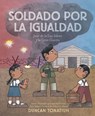 Soldado Por La Igualdad: José de la Luz Sáenz Y La Gran Guerra - Duncan Tonatiuh - 9781543364132