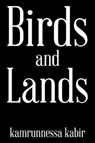 Birds and Lands - Kamrunnessa Kabir - 9781543467314