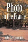 Photo in the Frame - CHINWUBA,  Mike Ike - 9781543487046