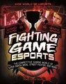 Fighting Game Esports: The Competitive Gaming World of Super Smash Bros., Street Fighter, and More! - Thomas Kingsley Troupe - 9781543574548
