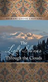 The Light Shines Through the Clouds - Shibani Ghose Chotani - 9781543707854