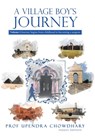 A Village Boy's Journey: Volume 1: Journey begins from childhood to becoming a surgeon - Upendra Chowdhary - 9781543710007