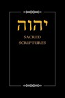 YHWH Sacred Scriptures - Yahwah Apostolic Ministries - 9781543754377
