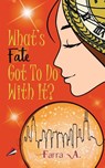 What's Fate Got to Do with It? - Farra A - 9781543759709