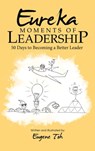 Eureka Moments of Leadership - Eugene Toh - 9781543783186