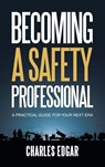 Becoming a Safety Professional - Charles Edgar - 9781543785616
