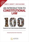 An Introduction to Constitutional Law: 100 Supreme Court Cases Everyone Should Know - BARNETT,  Randy E. - 9781543813906