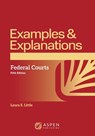 Examples & Explanations for Federal Courts - Laura E. Little - 9781543858037
