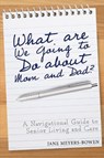 What are we going to do about Mom and Dad? - Jane Meyers-Bowen - 9781543984743