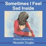 Sometimes I Feel Sad Inside - DOUGLAS,  Alexander - 9781543997422