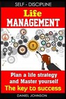 Self-discipline: Life management and Mastering yourself - The road to success (self-discipline and emotional control, self-discipline f - Daniel Johnson - 9781544065014