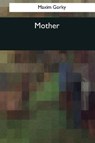 Mother - GORKY,  Maxim - 9781544088662