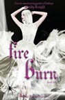 Fire Burn - KNIGHT,  Wendy - 9781544170725