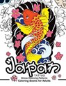 Japan Tattoo Coloring Books: A Fantastic Selection of Exciting Imagery - Tattoo Coloring Books for Adults Relaxat - 9781544209739