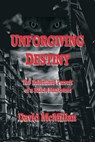 Unforgiving Destiny - David McMillan - 9781544253053