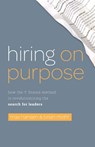 Hiring on Purpose: How the Y Scouts Method Is Revolutionizing the Search for Leaders - Brian Mohr - 9781544502038