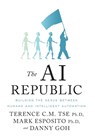 The AI Republic - Terence C M Tse ; Mark Esposito ; Danny Goh - 9781544502830