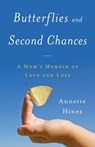 Butterflies and Second Chances: A Mom's Memoir of Love and Loss - Annette Hines - 9781544512662