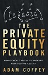 The Private Equity Playbook - Adam Coffey - 9781544513263