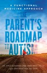 The Parent's Roadmap to Autism: A Functional Medicine Approach - Msn Rn Roso - 9781544513317