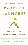 The Pocket Guide to Product Launches - Mary Sheehan - 9781544527604