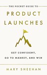 The Pocket Guide to Product Launches - Mary Sheehan - 9781544527604