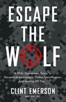 Escape the Wolf - Clint Emerson - 9781544529950
