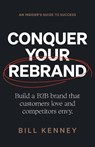 Conquer Your Rebrand - Bill Kenney - 9781544538983