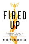 Fired Up - Alreen Haeggquist - 9781544541709