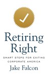 Retiring Right - Jake Falcon - 9781544545233
