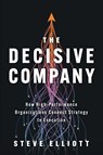 The Decisive Company - Steve Elliott - 9781544546438