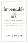 Impensable - J Kyle Bachus - 9781544547602