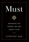 Must: Becoming the Person You Are Meant to Be - Stephen Rue - 9781544548272