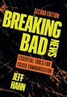 Breaking Bad News: Essential Tools for Crisis Communication - Jeff Hahn - 9781544550299