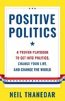 Positive Politics - Neil Thanedar - 9781544550466