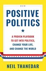 Positive Politics - Neil Thanedar - 9781544550466