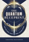 The Quantum Blueprint: Align Your Energy. Unlock Your Power. Lead With Purpose. - Samantha Baltadonis - 9781544550503